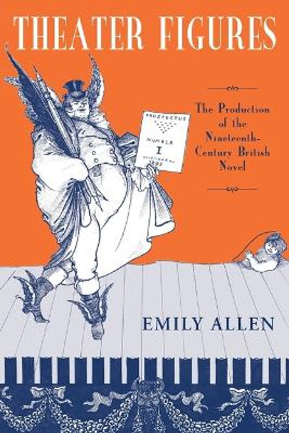 Theater Figures: Production of 19th Century British Novel by Emily Allen 9780814251102