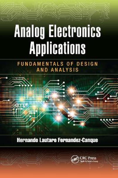 Analog Electronics Applications: Fundamentals of Design and Analysis by Hernando Lautaro Fernandez-Canque