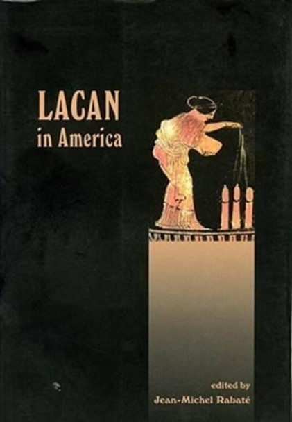 Lacan in America by Jean-Michel Rabate 9781892746634