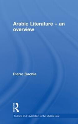Arabic Literature: An Overview by Pierre Cachia