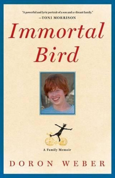 Immortal Bird: A Family Memoir by Doron Weber 9781451618075