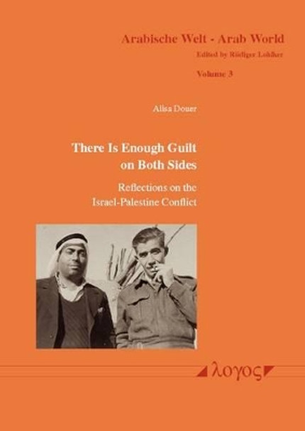 The Israeli-Palestinian Conflict: Guilt on Both Sides by Alisa Douer 9783832541293