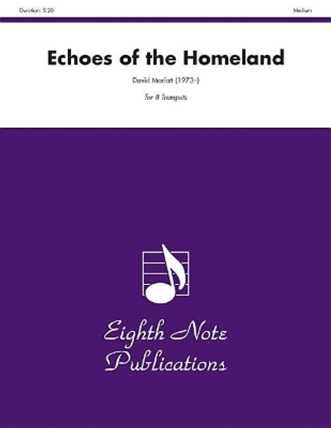 Echoes of the Homeland: Score & Parts by David Marlatt 9781554723072