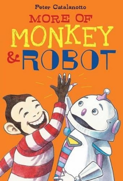 More of Monkey & Robot by Peter Catalanotto 9781442452527