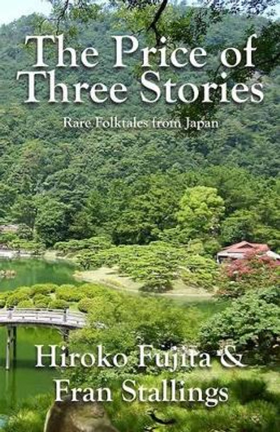 The Price of Three Stories: Rare Folktales from Japan by Fran Stallings 9781624910616