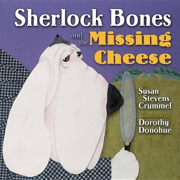 Sherlock Bones and the Missing Cheese by Susan Stevens Crummel 9780761461869