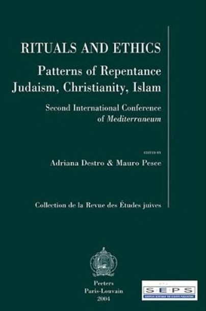 Rituals and Ethics: Patterns of Repentance Judaism,Christianity,Islam by Adriano Destro 9789042914711