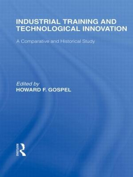 Industrial Training and Technological  Innovation: A Comparative and Historical Study by Bruce Donaldson