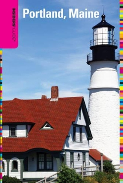 Insiders' Guide® to Portland, Maine by Sara Donnelly 9780762750344