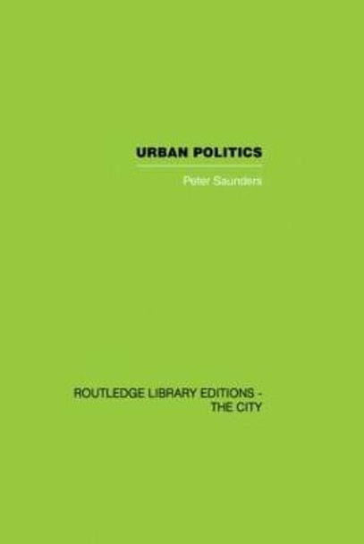 Urban Politics: A Sociological Interpretation by Peter Saunders