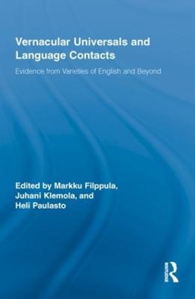 Vernacular Universals and Language Contacts: Evidence from Varieties of English and Beyond by Markku Filppula