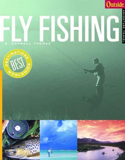 Outside Adventure Travel: Fly Fishing by E. Donnall Thomas 9780393320732