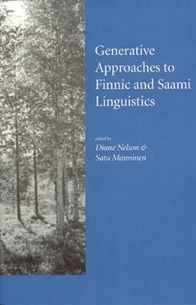 Generative Approaches to Finnic and Saami Linguistics by Diane Nelson 9781575864129