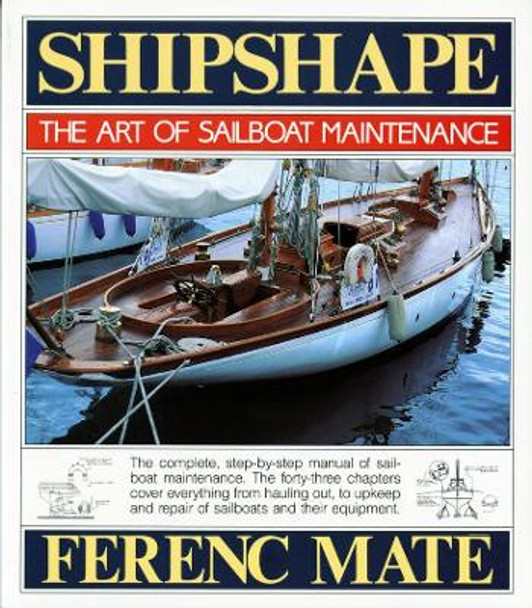 Shipshape: The Art of Sailboat Maintenance by Ferenc Máté 9780920256336