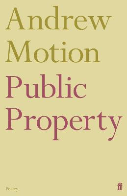 Public Property by Sir Andrew Motion