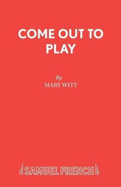 Come Out to Play by Mary Witt