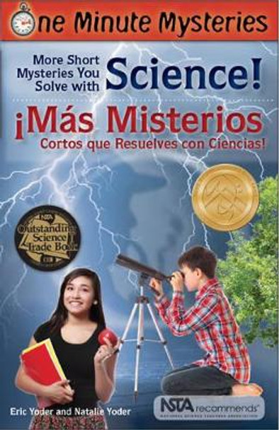 One Minute Mysteries - Misterios De Un Minuto: Short Mysteries You Solve with Science! - !Mas Misterios Cortos Que Resuelves Con Ciencias! by Eric Yoder 9781938492150