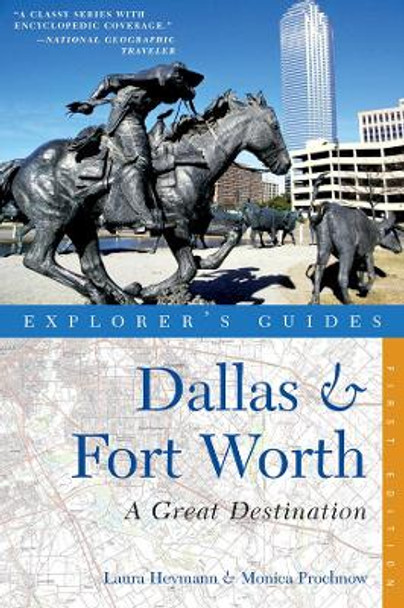 Explorer's Guide Dallas & Fort Worth: A Great Destination by Laura Heymann 9781581571264