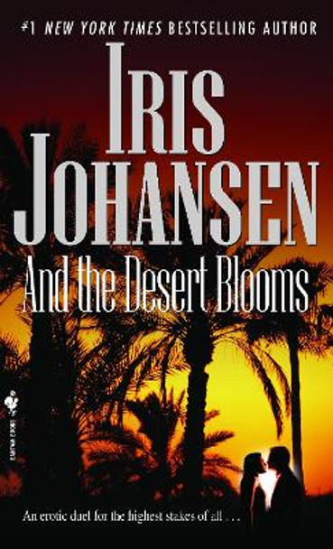 And the Desert Blooms by Iris Johansen 9780553592306