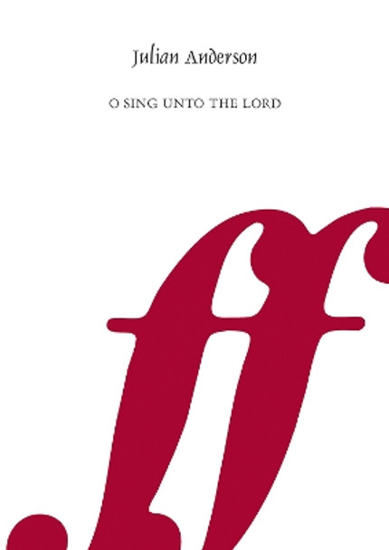 O Sing unto the Lord by Julian Anderson 9780571564583