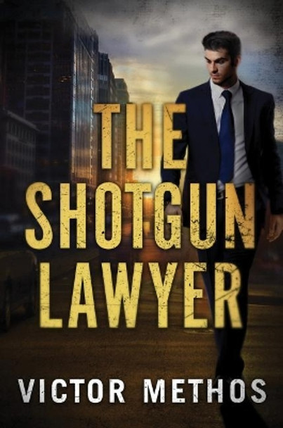 The Shotgun Lawyer by Victor Methos 9781503902299