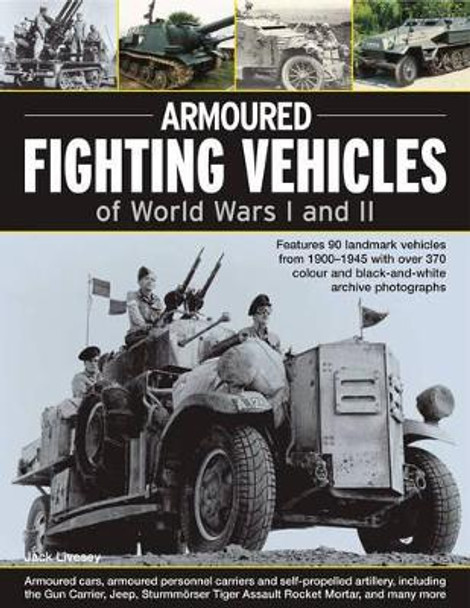 Armoured Fighting Vehicles of World Wars 1 and 2 by Jack Livesey 9781844763702