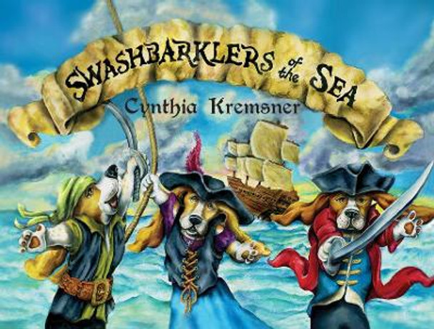 Swashbarklers of the Sea by Cynthia Kremsner 9781455624140