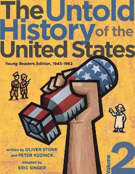 The Untold History of the United States, Volume 2: Young Readers Edition, 1945-1962 by Oliver Stone 9781481421775