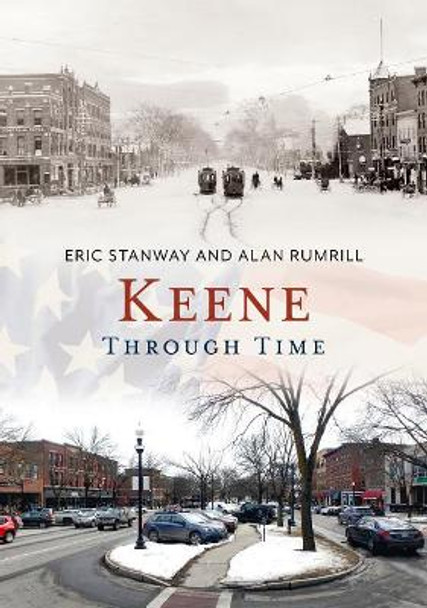 Keene Through Time by Eric Stanway 9781635000948