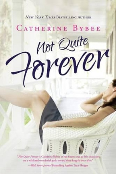 Not Quite Forever by Catherine Bybee 9781477825891