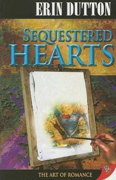 Sequestered Hearts by Erin Dutton 9781933110783
