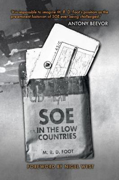 SOE in the Low Countries by M. R. D. Foot