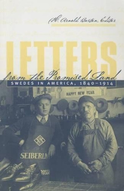 Letters From The Promised Land: Swedes in America, 1840-1914 by H. Arnold Barton 9780816638482