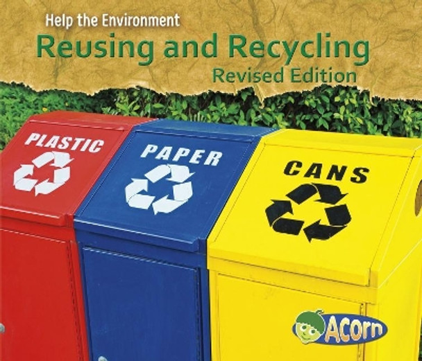 Reusing and Recycling (Help the Environment) by Charlotte Guillain 9781484635667