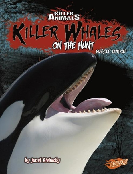 Killer Whales: on the Hunt (Killer Animals) by Janet Riehecky 9781515762409