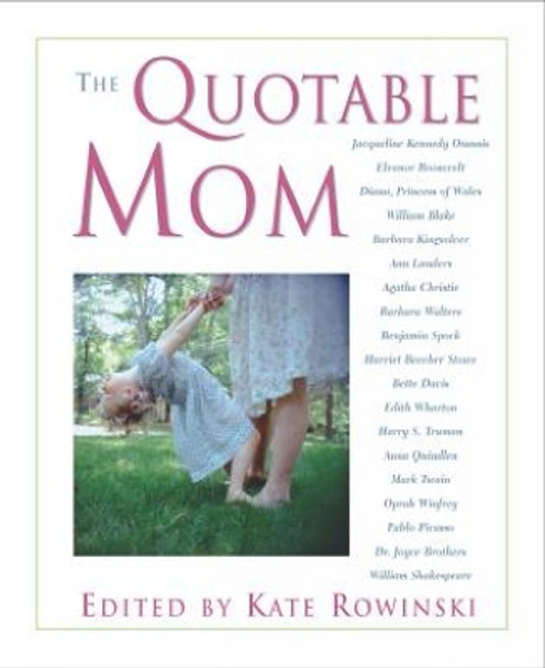 Quotable Mom by Kate Rowinski 9781585748051