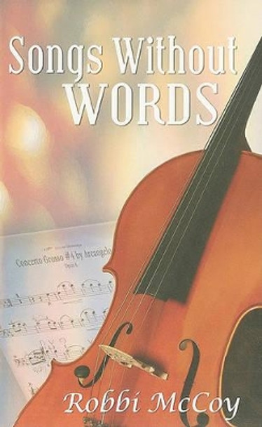 Songs without Words by Robbi McCoy 9781594931666