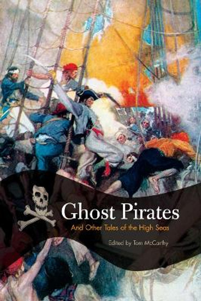 Ghost Pirates: And Other Tales Of The High Seas by Tom McCarthy 9781599210971