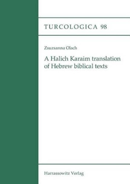 A Halich Karaim Translation of Hebrew Biblical Texts by Zsuzsanna Olach 9783447100441