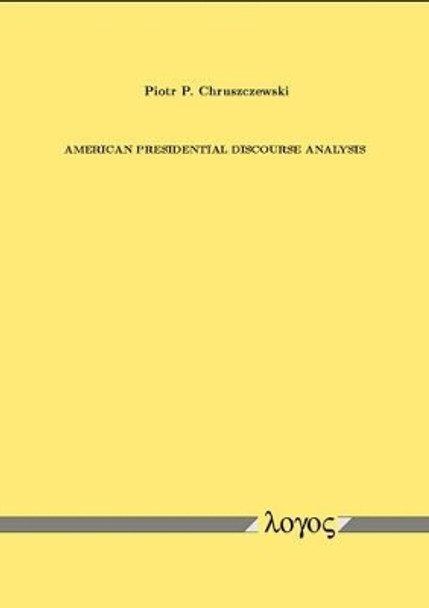 American Presidential Discourse Analysis by Piotr Chruszczewski 9783832503352