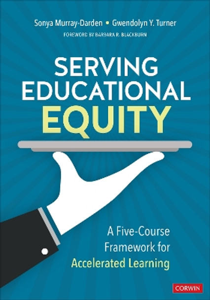 Serving Educational Equity: A Five-Course Framework for Accelerated Learning by Sonya Murray-Darden 9781071909478