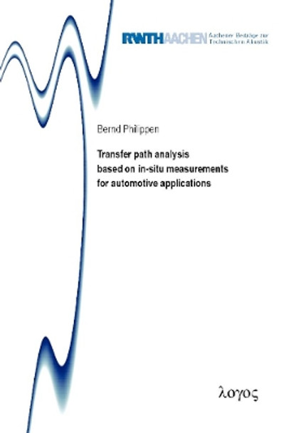 Transfer Path Analysis Based on in-Situ Measurements for Automotive Applications by Bernd Philippen 9783832544355