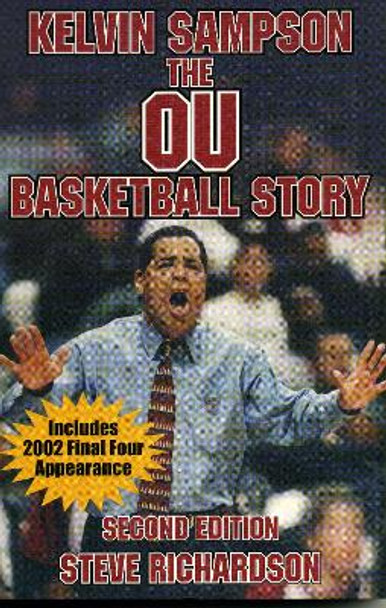 Kelvin Sampson: The OU Basketball by Steve Richarson 9781556229466