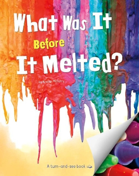 What Was It Before It Melted? by Kristen Mccurry 9781977120144