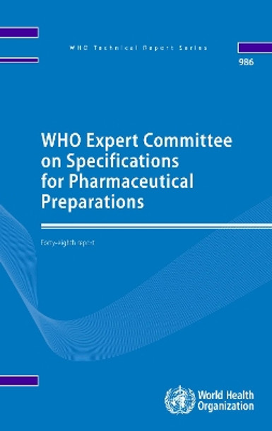 WHO Expert Committee on Specifications for Pharmaceutical Preparations: Forty-eighth Meeting Report by World Health Organization 9789241209861