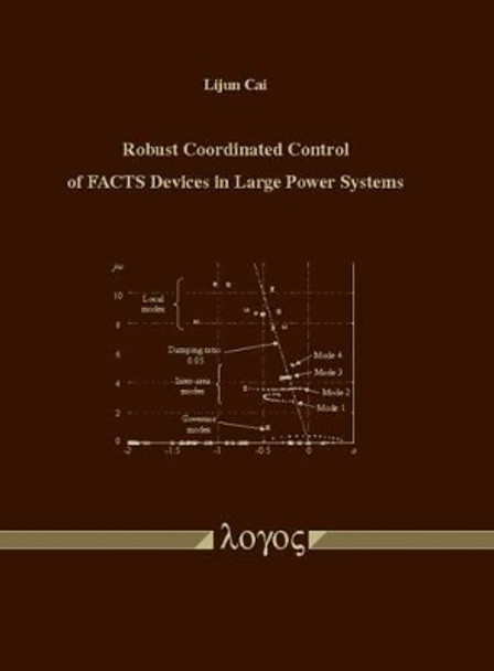 Robust Coordinated Control of Facts Devices in Large Power Systems by Lijun Cai 9783832505707