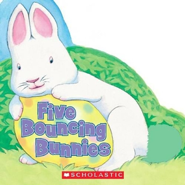 Five Bouncing Bunnies by Lily Karr 9780545458252