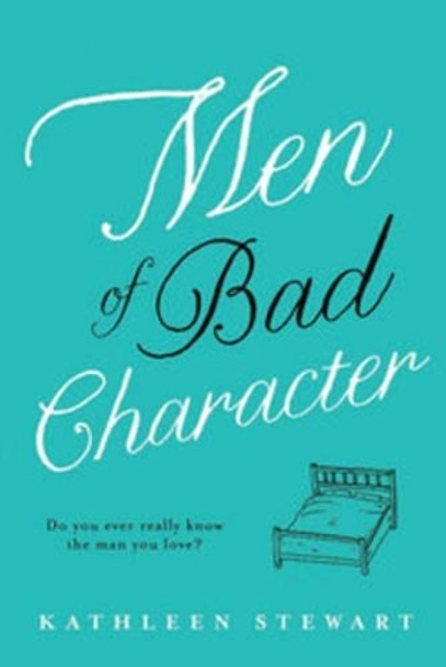 Men of Bad Character by Kathleen Stewart 9780702237737