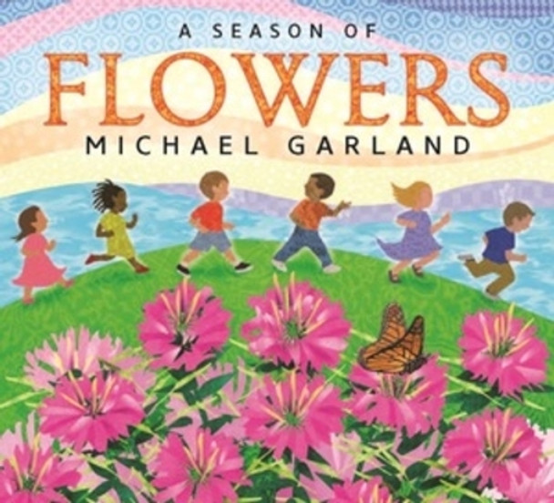 A Season of Flowers by Michael Garland 9780884488644