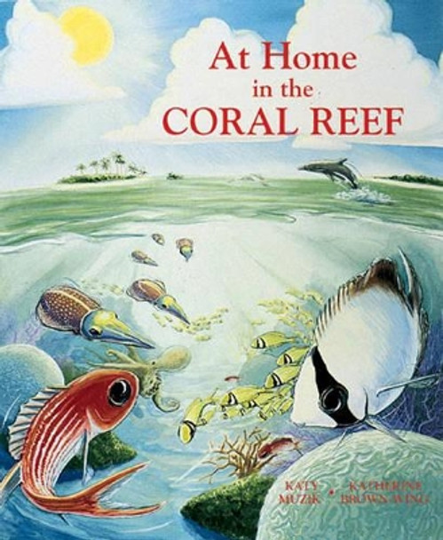 At Home in the Coral Reef by Katy Muzik 9780881064865
